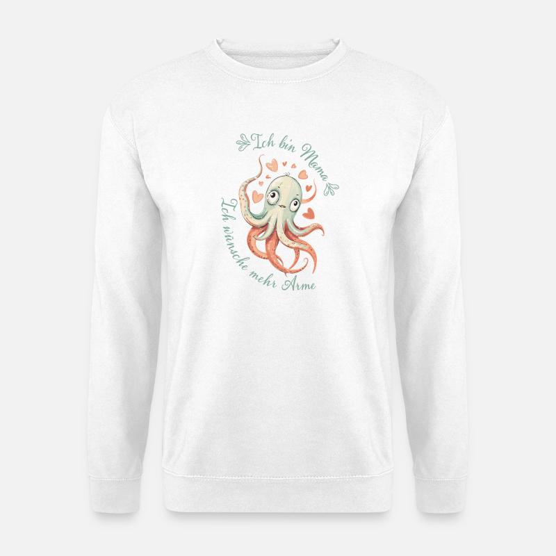 Oktopus Mama braucht mehr Arme: Eltern-Humor - Unisex Pullover - Weiß