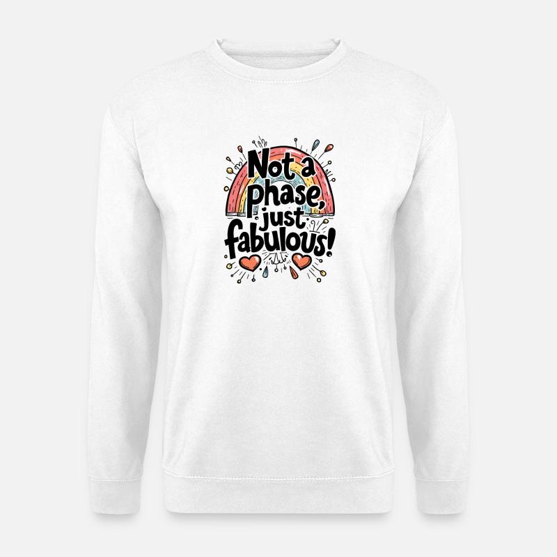 PAS UNE PHASE, JUSTE FABULEUX - Sweat-shirt Unisexe - blanc
