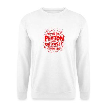 Why Did the Photon Check a Suitcase? Funny Physics - Unisex Sweatshirt - white - Front