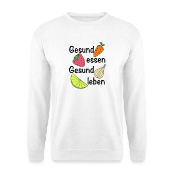 Gesund essen, gesund leben | Ernährung - Unisex Pullover - Weiß - Vorne