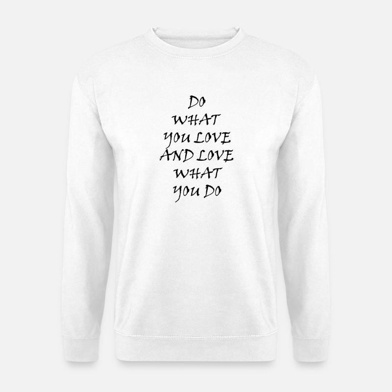 MACH, was du LIEBST - Unisex Pullover - Weiß