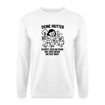 deine mutter park enten brot - Unisex Pullover - Weiß - Vorne