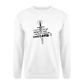 C’est pas moi ... c’est les autres qui sont cons ! - Sweat-shirt Unisexe - blanc - Devant