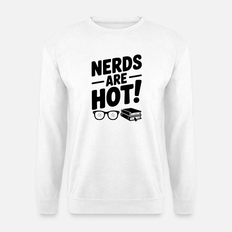 Les nerds sont chauds ! - Sweat-shirt Unisexe - blanc