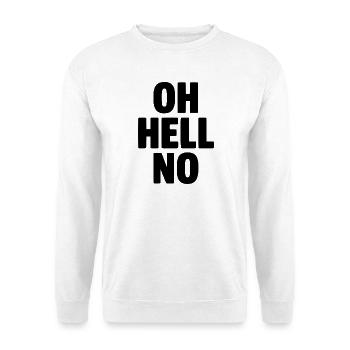 Oh, auf keinen Fall - Unisex Pullover - Weiß - Vorne