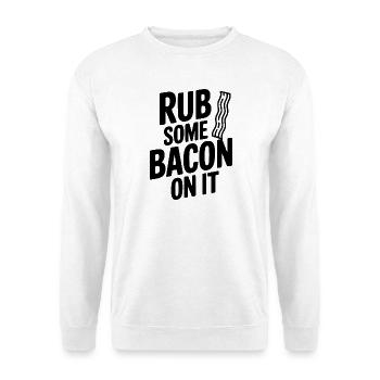 Rub Some Bacon On It - Unisex Sweatshirt - white - Front