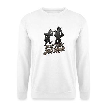 Ne pense pas, juste danser - Sweat-shirt Unisexe - blanc - Devant