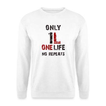 Only 1 Life No Repeats Grunge-Motivation - Unisex Pullover - Weiß - Vorne - Alina (178cm) & Michal (187cm)