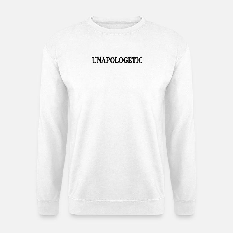 UNAPOLOGETIC - Unisex Pullover - Weiß