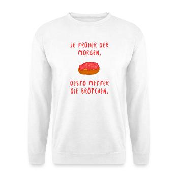 Mett Spruch Brötchen lustig witzig dumm - Unisex Pullover - Weiß - Vorne