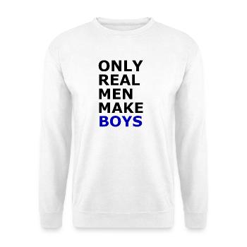Les vrais hommes font des garçons - Sweat-shirt Unisexe - blanc - Devant