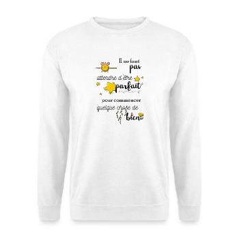 Pas besoin d'être perfectionniste - Sweat-shirt Unisexe - blanc - Devant