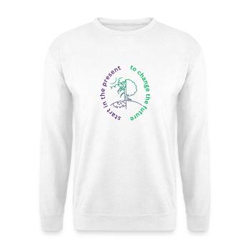 to change the future start in the present - Unisex Pullover - Weiß - Vorne