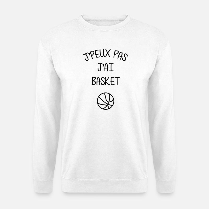 J'peux pas j'ai Basket - Sweat-shirt Unisexe - blanc
