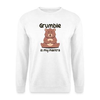 Grumble is my mantra - Unisex Sweatshirt - white - Front
