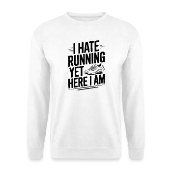 Ich hasse das Laufen, und trotzdem bin ich hier. - Unisex Pullover - Weiß - Vorne