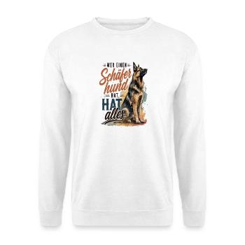 Wer einen Schäferhund hat, hat alles!  - Unisex Pullover - Weiß - Vorne