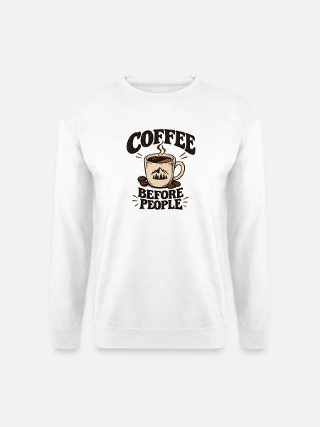 Kaffee vor Menschen - Unisex Pullover - Weiß