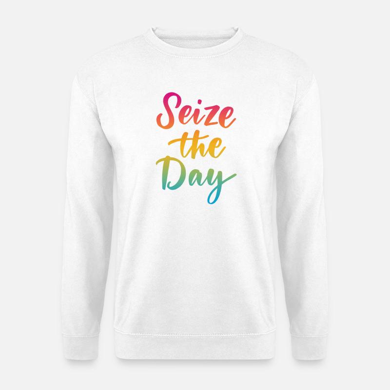 Seize The Day - Unisex Sweatshirt - white