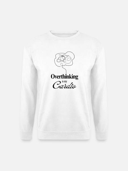 Overthinking is my Cardio Mental Health Humor Tee - Unisex Pullover - Weiß