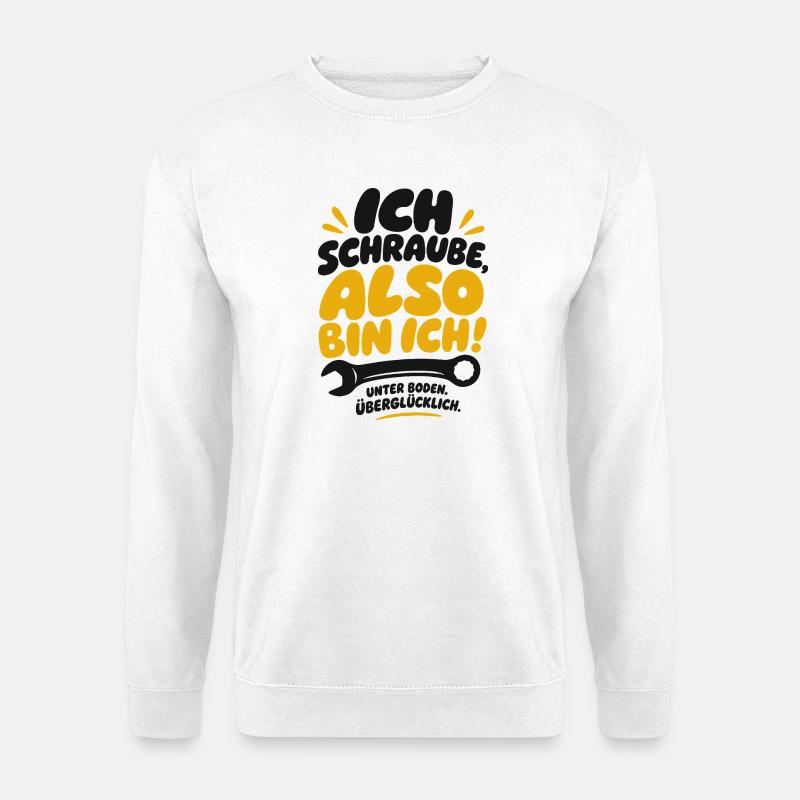 Also bin ich Schraube Spruch - Unisex Pullover - Weiß
