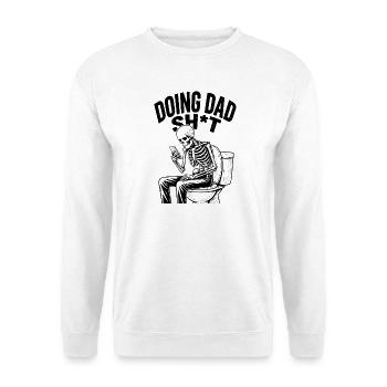 Father Doing Dad Shit Saying Skeleton Toilet - Unisex Sweatshirt - white - Front