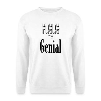 Frère Trop Génial Frangin - Sweat-shirt Unisexe - blanc - Devant