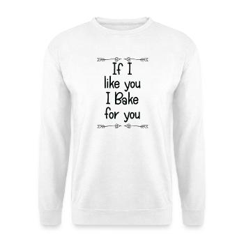Wenn ich dich mag, backe ich für dich - Unisex Pullover - Weiß - Vorne