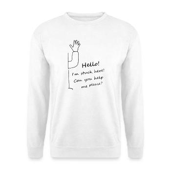 Hello, im Stück here, can you help me please - Unisex Sweatshirt - white - Front
