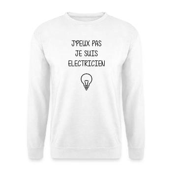 J'peux Pas Je Suis Électricien : Tension Maximale - Sweat-shirt Unisexe - blanc - Devant