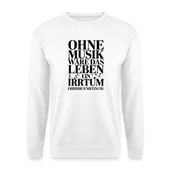 Ohne Musik wäre das Leben ein Irrtum - Nietzsche - Unisex Pullover - Weiß - Vorne