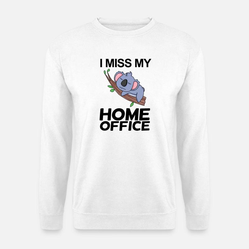 Home Office Saying Funny - Unisex Sweatshirt - white