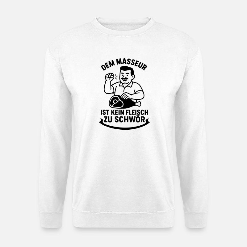 Masseur Massage Spruch Motivation  - Unisex Pullover - Weiß