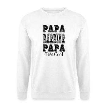 Papa Barbier Papa Très Cool - Sweat-shirt Unisexe - blanc - Devant