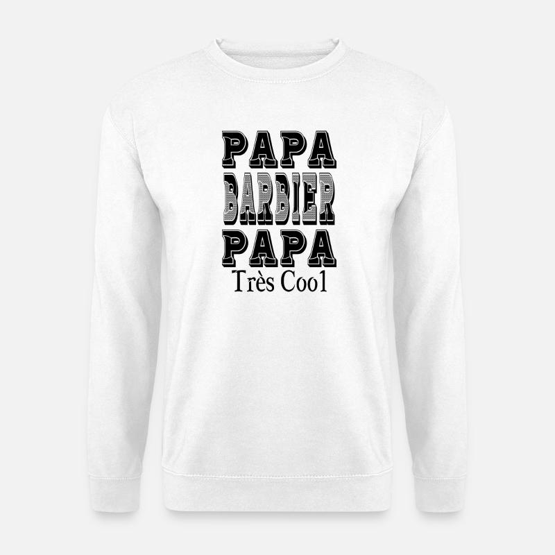 Daddy Barber Daddy Very Cool - Unisex Sweatshirt - white