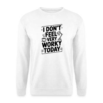 Ich fühle mich heute nicht sehr beschäftigt - Unisex Pullover - Weiß - Vorne