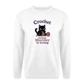 Crochet Because Murder Is Wrong - Unisex Sweatshirt - white - Front