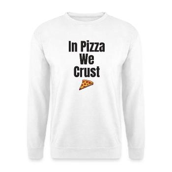 In Pizza We Crust - Unisex Sweatshirt - white - Front