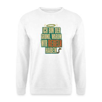 Ich bin der Grund Regeln haben - Unisex Pullover - Weiß - Vorne