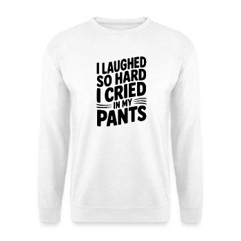 Ich habe so sehr gelacht, dass ich in die Hose geweint habe - Unisex Pullover - Weiß - Vorne