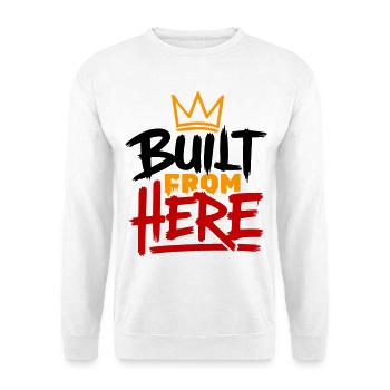 Von hier aus aufgebaut: Ausdruck von Stolz und Authentizität - Unisex Pullover - Weiß - Vorne