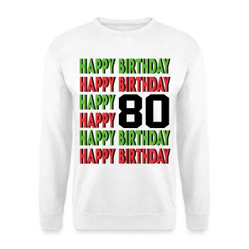 Happy Birthday 80 Jahre Geburtstag Alter Sprüche - Unisex Pullover - Weiß - Vorne - Alina (178cm) & Michal (187cm)