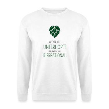 Wenn ich unterhopft bin werde ich bierrrational - Unisex Pullover - Weiß - Vorne