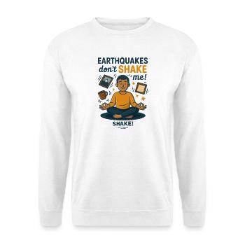 Calme dans le tremblement de terre - Sweat-shirt Unisexe - blanc - Devant