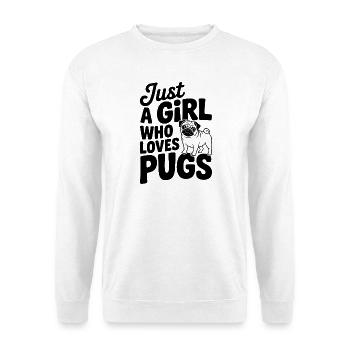 Just a Girl Who Loves Pugs - Unisex Sweatshirt - white - Front