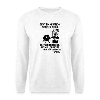 Neutron Disco – Lustiges Physik Party Design - Unisex Pullover - Weiß - Vorne