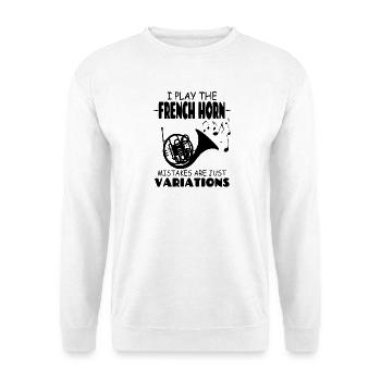 I_PLay_The_French_Horn_Mistakes_Are_JustVariations - Sweat-shirt Unisexe - blanc - Devant