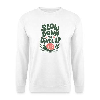 Slow Down To Level Up Quote - Unisex Pullover - Weiß - Vorne