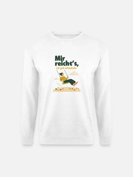 Mir reicht's, ich geh schaukeln Herbst - Unisex Pullover - Weiß