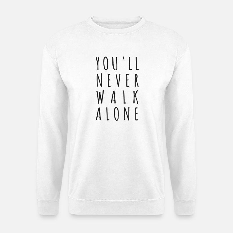 You never walk alone - Unisex Sweatshirt - white